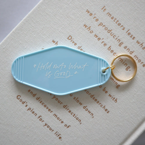 "Hold Onto What is Good" | Hotel Keychain