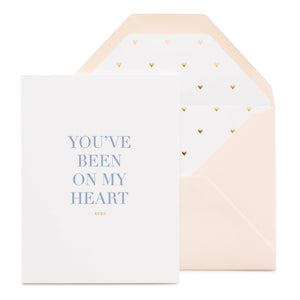 You've Been on My Heart - Greeting Card