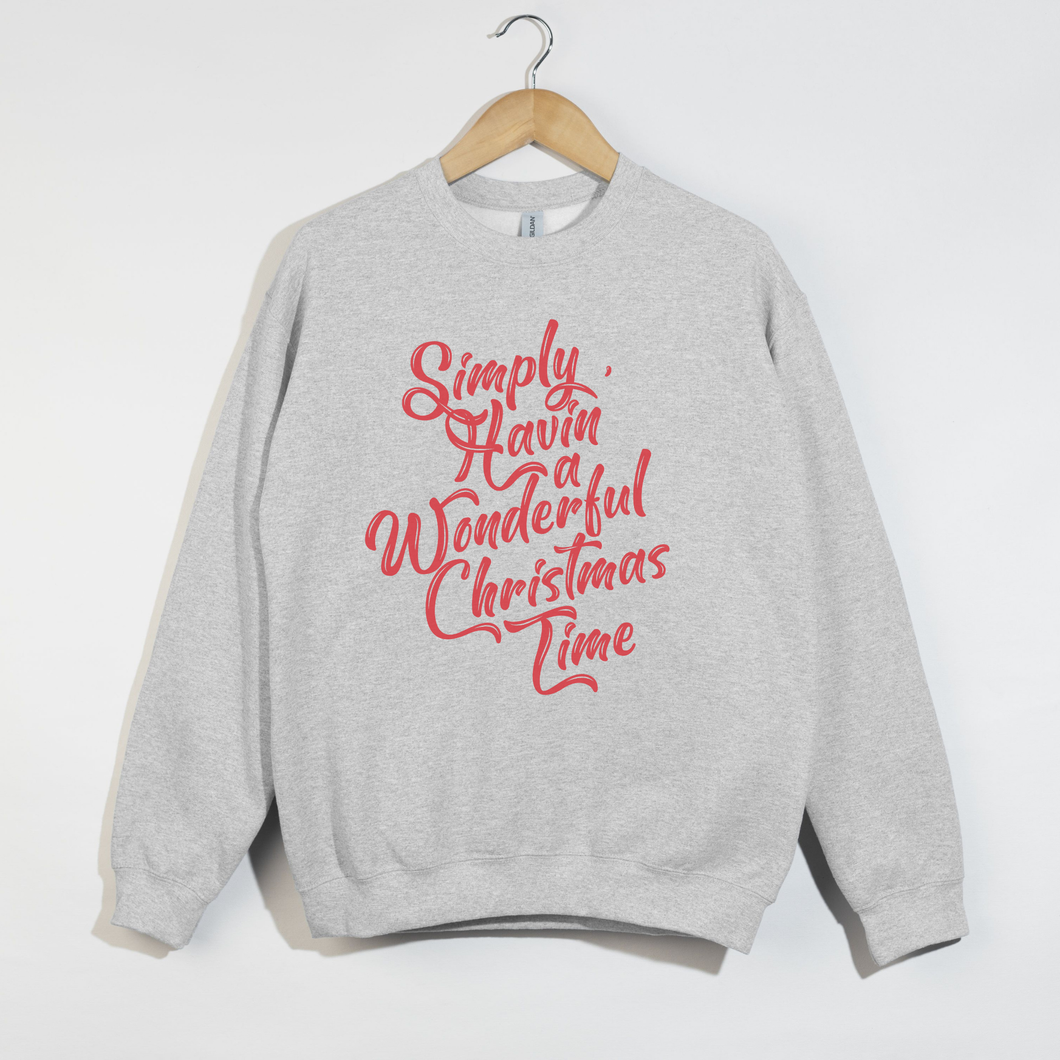 Simply Havin’ a Wonderful Christmas Time | Holiday Crewneck Sweatshirt