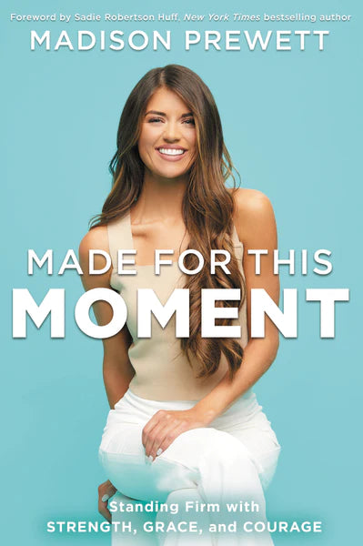 Made for This Moment: Standing Firm with Strength, Grace, and Courage Book