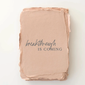 "Breakthrough is Coming" Encouragement Greeting Card